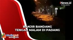 Tengah Malam, Banjir Bandang Terjang Batu Busuak Padang
