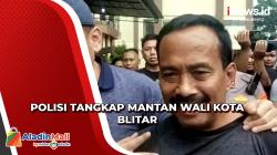 Diduga Otak Perampokan Rumah Dinas, Mantan Wali Kota Blitar Ditangkap Polisi
