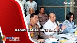Kasus Gagal Ginjal Akut, Polisi Tetapkan 2 Tersangka Baru
