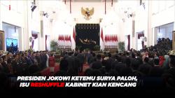 Presiden Jokowi Ketemu Surya Paloh, Isu Reshuffle Kabinet Kian Kencang 