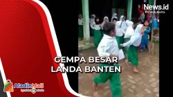 2 Kali Gempa Besar, Siswa yang Sedang Belajar Ketakutan di Banten