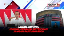 Lawan Korupsi, Jokowi: Perbaiki Sistem dan Jangan Pandang Bulu