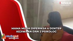 Mama Muda Pelaku Pencabulan Terhadap Anak di Jambi Diperiksa 4 Dokter Kejiwaan dan 2 Psikolog