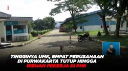 Tingginya UMK, Empat Perusahaan di Purwakarta Tutup hingga Ribuan Pekerja di PHK 