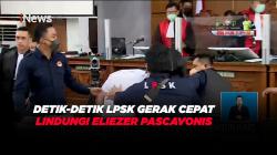Detik-detik LPSK Gerak Cepat Lindungi Eliezer Pascavonis