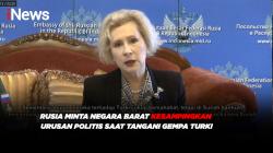 Rusia Minta Negara Lain Minta Kesampingkan Urusan Politis saat Tangani Gempa Turki