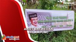 Spanduk Penolakan Warnai Safari Politik Anies Baswedan di Lampung