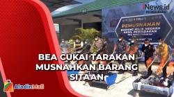 Bea Cukai Tarakan Musnahkan Ratusan Ribu Batang Rokok dan Ribuan Liter Miras Ilegal