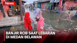 Warga Medan Belawan Rayakan Lebaran di Tengah Banjir Rob, Ratusan Rumah Terendam<