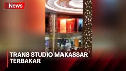 Trans Studio Makassar Terbakar, Video Amatir Rekam saat Pengunjung Terjebak di Dalam Mall