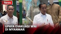 Presiden Jokowi Sebut Pemerintah Berupaya Evakuasi 20 WNI di Myanmar