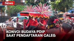 PDIP Gelar Konvoi Budaya untuk Meriahkan Pendaftaran Caleg