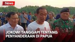 Soal Penyanderaan di Papua, Jokowi: Situasi Lapangan Tak Semudah yang Dibayangkan