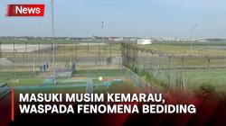 Waspada Fenomena Bediding Jelang Musim Kemarau, Begini Cirinya<