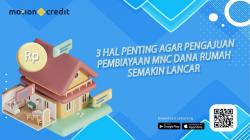 Tips MotionCredit: 3 Hal Penting agar Pengajuan Pembiayaan MNC Dana Rumah Makin Lancar 