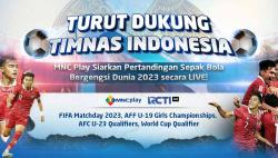 Dukung Timnas Indonesia! MNC Play Siarkan Pertandingan Sepak Bola Bergengsi Sepanjang 2023 secara LIVE!