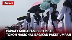 Pawai 1 Muharam di Sambas, Tokoh Nasional Bagikan Paket Umrah