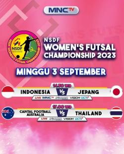 Saksikan Perjuangan Timnas Futsal Putri Indonesia pada NSDF Women Futsal Championship 2023 di MNCTV
