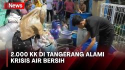 Sumur Mengering, 2.000 KK di Tangerang Berharap Bantuan Air Bersih