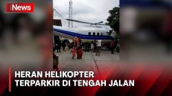 Bikin Heran, Warga Banjarnegara Dikagetkan Helikopter Terparkir di Tengah Jalan