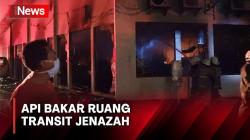 Ruang Transit Jenazah RSPI Sulianti Saroso Dilalap Api, 1 Unit Ambulans Ikut Hangus