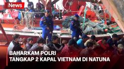 Masuk Perairan Indonesia Malam Hari, 2 Kapal Nelayan Vietnam Ditangkap di Natuna