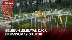 Pemkab Banyumas Tutup Seluruh Wahana Wisata Jembatan Kaca