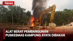 Tebar Teror, OTK Bakar Alat Berat Pembangunan Puskesmas Kampung Ayata Maybrat