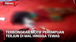Polisi Bongkar Motif Perempuan Terjun dari Lantai 3 Mal di Tanjung Duren hingga Tewas