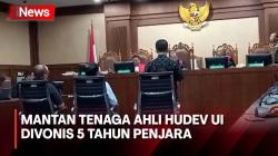 Terlibat Kasus Korupsi BTS 4G Kominfo, Mantan Tenaga Ahli Hudev UI Divonis 5 Tahun Penjara