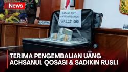 Kejagung Terima Pengembalian Uang Tersangka Kasus BTS 4G Kominfo Achsanul Qosasi dan Sadikin Rusli