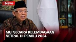 Jelang Pemilu, Wapres Ma’ruf Tegaskan MUI Netral Secara Kelembagaan
