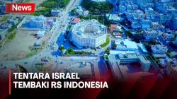 RS Indonesia di Gaza Dihujani Tembakan Tentara Israel, MER-C Laporkan 8 Pasien Tewas