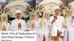 Sempat Viral Pria di Tasikmalaya Nikahi 2 Wanita Sekaligus, Ternyata Ini Faktanya!