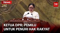 Bukan Sekedar Perebutan Kekuasaan, Ketua DPR: Pemilu untuk Penuhi Hak Rakyat
