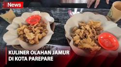 Mencicipi Beragam Kuliner Olahan Jamur di Kota Parepare