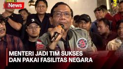 Cerita Mahfud Terkait Menteri Jadi Tim Sukses dan Pakai Fasilitas Negara