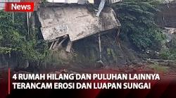 4 Rumah Hilang dan Puluhan Lainnya Terancam Roboh akibat Erosi dan Luapan Sungai di Purbalingga