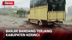 Hujan Deras Picu Banjir Bandang di Kabupaten Kerinci, Akses Jalan Lumpuh Total