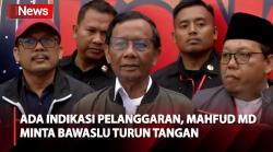 Ada Indikasi Pelanggaran Jelang Pencoblosan, Mahfud MD Minta Bawaslu Turun Tangan