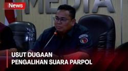 Bawaslu Lakukan Pengusutan Dugaan Pengalihan Suara Parpol