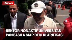 Jalani Pemeriksaan, Rektor Nonaktif Universitas Pancasila Siap Berikan Klarifikasi