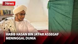 Kabar Duka, Pimpinan Majelis Nurul Musthofa Habib Hasan bin Jafar Assegaf Meninggal Dunia