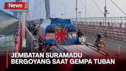 Gempa Tuban Buat Jembatan Suramadu Bergoyang, Pengendara panik dan Putar Arah