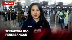Laporan Langsung Jelang Puncak Arus Mudik Lebaran, Bandara Soetta Terjadwal 866 Penerbangan