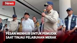 H-3 Lebaran, Menhub Budi Karya Sumadi Tinjau Arus Mudik di Pelabuhan Merak
