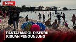 Nikmati Momen Lebaran, Pantai Ancol Diserbu Ribuan Pengunjung