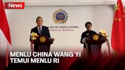 Menlu China Wang Yi Temui Menlu RI Hari Ini, Apa Saja yang Dibahas?