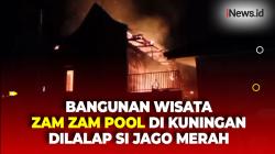 Detik-Detik Bangunan Wisata Zam Zam Pool di Kuningan Jabar Dilalap Si Jago Merah
