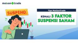 Tips MotionTrade: Kenali 3 Faktor Suspensi Saham